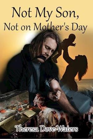 Not My Son, Not on Mother's Day