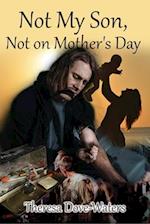 Not My Son, Not on Mother's Day