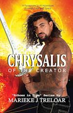 Chrysalis of the Creator: A passionate adventure through space and time 