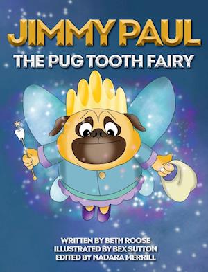 Jimmy Paul The Pug Tooth Fairy