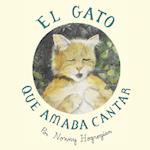 The Cat Who Loved to Sing / El Gato Que Amaba Cantar