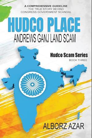 HUDCO PLACE Andrews Ganj Land Scam