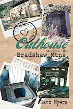 Outhouse Stories   of the   Bradshaw Mtns.