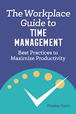 The Workplace Guide to Time Management