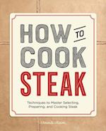 How to Cook Steak