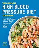 The Complete High Blood Pressure Diet Cookbook