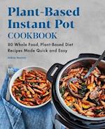 Plant-Based Instant Pot Cookbook