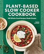 Plant-Based Slow Cooker Cookbook