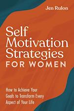 Self Motivation Strategies for Women