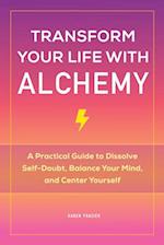 Transform Your Life with Alchemy