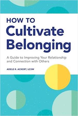 How to Cultivate Belonging