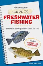 My Awesome Guide to Freshwater Fishing