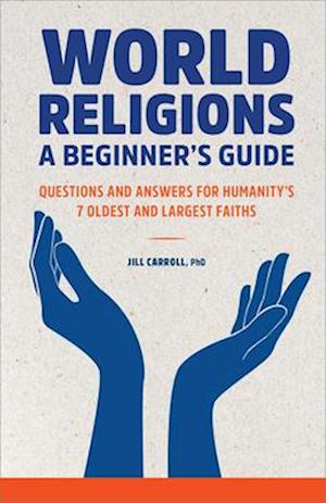 A Beginner's Guide to the 7 Major World Religions