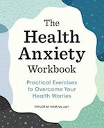 The Health Anxiety Workbook