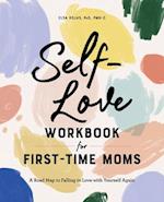 Self-Love Workbook for First-Time Moms