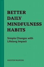 Better Daily Mindfulness Habits