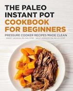 The Paleo Instant Pot Cookbook for Beginners