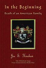 In the Beginning Death of an American Family 