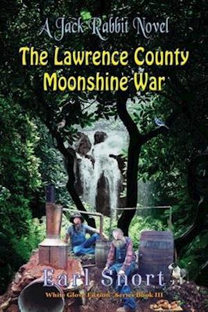 The Lawrence County Moonshine War