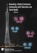 Remaking a Global Cantonese Community with Television and Social Media