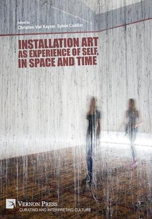 Installation art as experience of self, in space and time