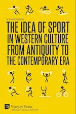 The Idea of Sport in Western Culture from Antiquity to the Contemporary Era 
