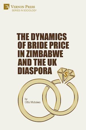 The Dynamics of Bride Price in Zimbabwe and the UK Diaspora