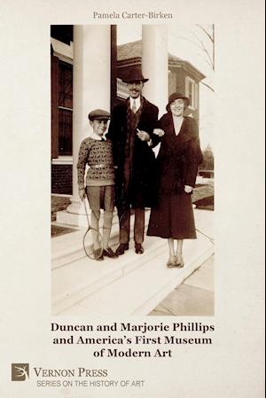 Duncan and Marjorie Phillips and America's First Museum of Modern Art (Color)