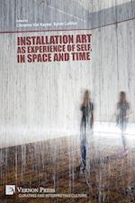 Installation art as experience of self, in space and time 