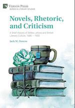 Novels, Rhetoric, and Criticism: A Brief History of Belles Lettres and British Literary Culture, 1680 - 1900