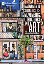 Madwomen in Social Justice Movements, Literatures, and Art 