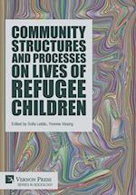 Community Structures and Processes on Lives of Refugee Children 