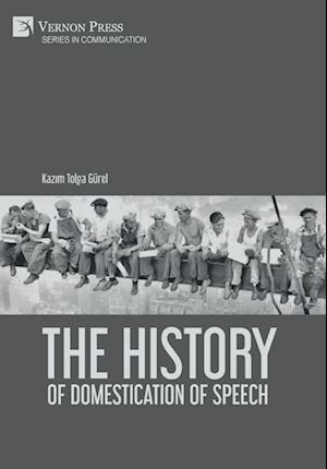 The History of Domestication of Speech