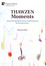 THAWZEN Moments