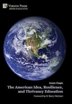 The American Idea, Resilience, and Thrivancy Education