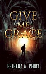 Give Me Grace 