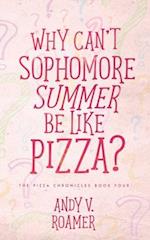 Why Can't Sophomore Summer Be Like Pizza? 