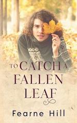 To Catch a Fallen Leaf 