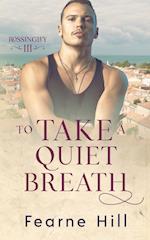 To Take a Quiet Breath 