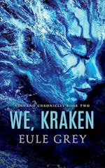 We, Kraken 