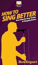 How to Sing Better