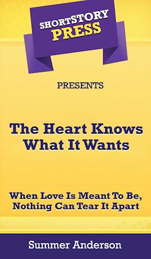 Short Story Press Presents The Heart Knows What It Wants