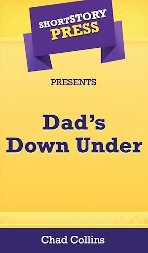 Short Story Press Presents Dad's Down Under