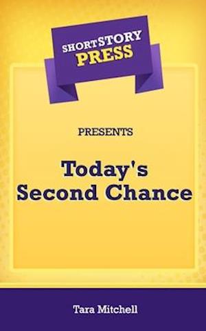 Short Story Press Presents Today's Second Chance