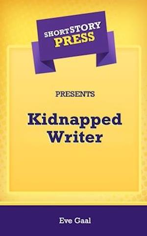 Short Story Press Presents Kidnapped Writer