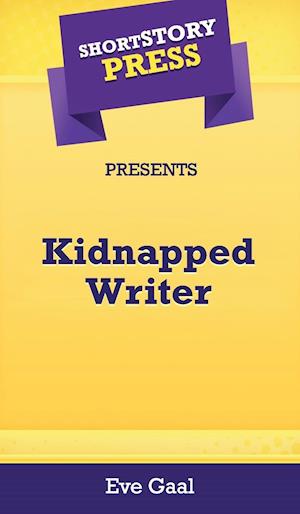 Short Story Press Presents Kidnapped Writer