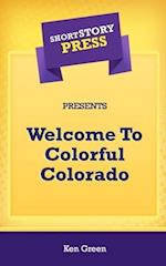 Short Story Press Presents Welcome To Colorful Colorado
