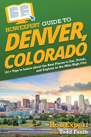 HowExpert Guide to Denver, Colorado