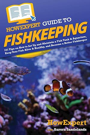 HowExpert Guide to Fishkeeping