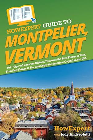 HowExpert Guide to Montpelier, Vermont